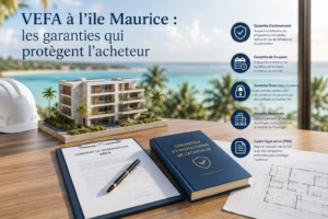 VEFA à l'île Maurice : les garanties qui protègent l'acheteur